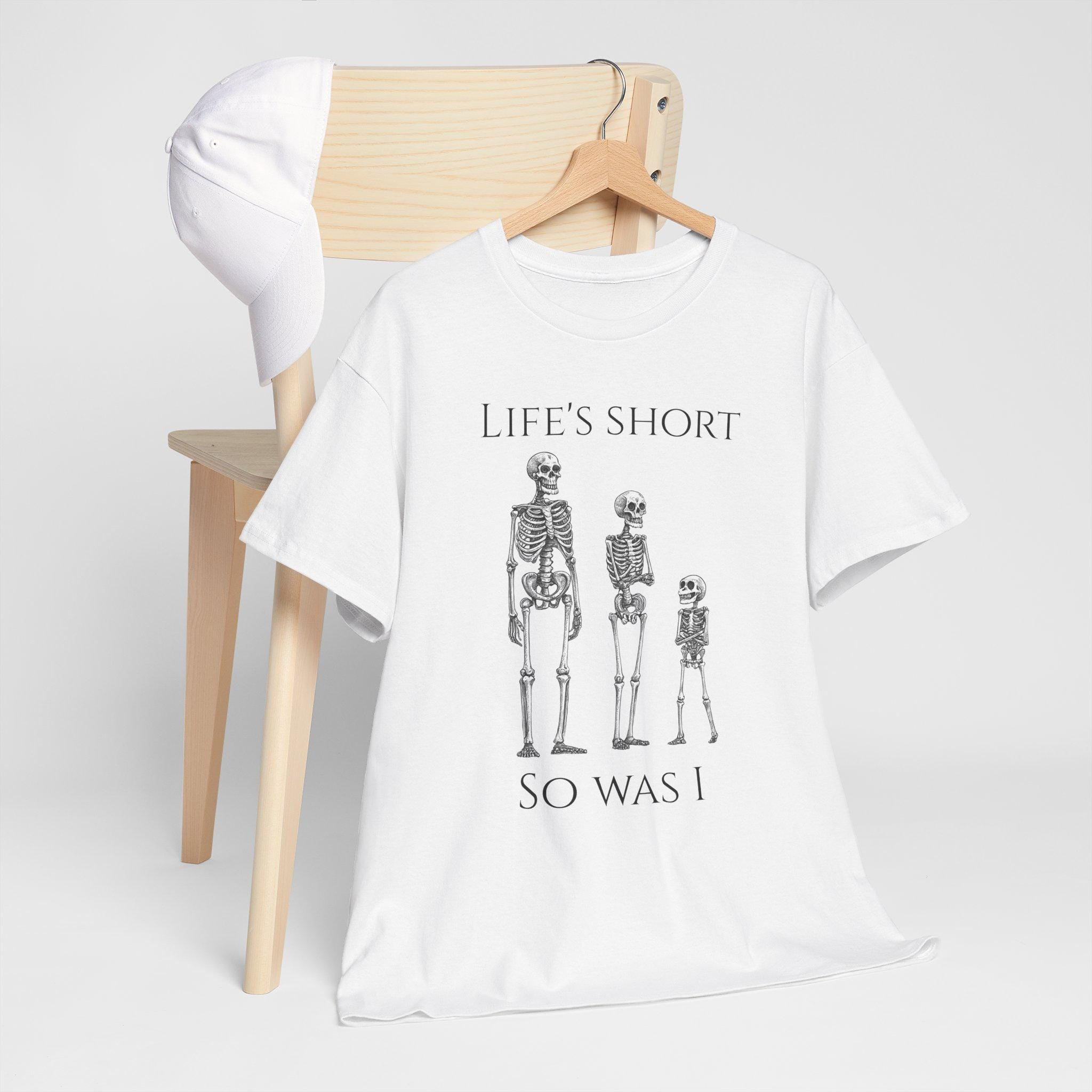 Funny Gothic Skeleton Graphic Tee: Life's Short Unisex Cotton Shirt